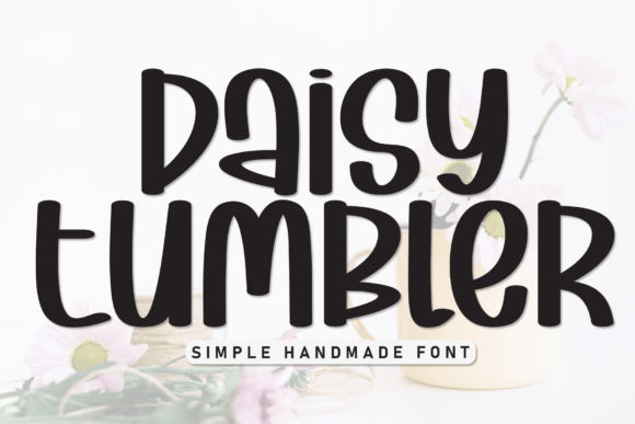 Daisy Tumbler: A Playful Display Font That Feels Like Hand-Drawn Charm