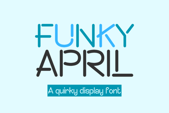 Funky April: A Display Font That Makes Your Brand Pop