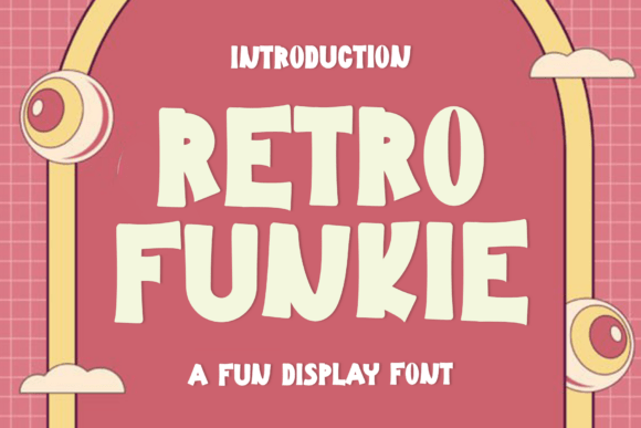 Retro Funkie: A Display Font That Builds Warmth and Recognition