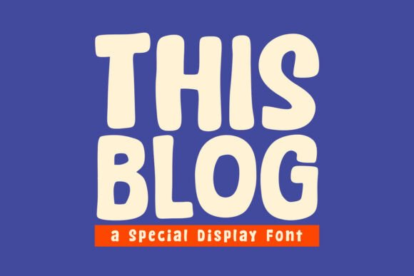 This Blog Font: A Display Typeface That Makes Your Campaign Stand Out